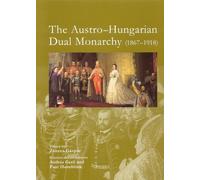 The Austro-Hungarian Dual Monarchy 1867-1918