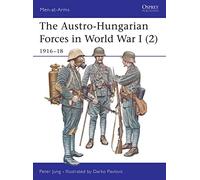 The Austro-Hungarian Forces in World War I (2): 1916-18: v. 2 (Men-at-Arms)