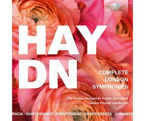 The Austro-Hungarian Haydn Orchestra, Ádám Fischer - Quintessence Haydn: Complete London Symphonies