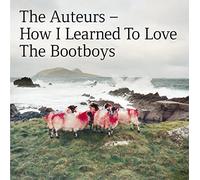 The Auteurs - How I Learned To Love The Bootboys (2CD Expanded Edition)