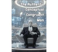 The Authentic Conceptual Congruent Man
