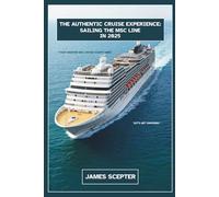 The Authentic Cruise Experience: Sailing the MSC Line in 2025