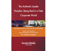 The Authentic Leader Paradox: Being Real in a Fake Corporate World