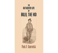 The Authentic Life of Billy the Kid