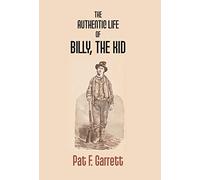 The Authentic Life of Billy the Kid