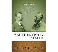 The Authenticity of Faith: The Varieties and Illusions of Religious Experience