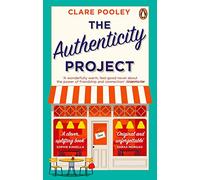 The Authenticity Project : The bestselling uplifting, joyful and feel-good book of the year loved by readers everywhere