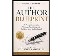 The Author Blueprint: A Proven System for Writing, Publishing, and Building Your Author Brand