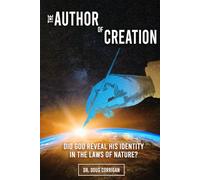 The Author of Creation: Did God Reveal His Identity in the Laws of Nature?
