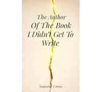 The Author Of The Book I Didn't Get To Write
