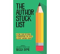 The Author Stuck List: 1 (Better-Faster Author Success)