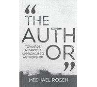 The Author: Towards a Marxist Approach to Authorship