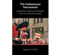 The Authoritarian International: Tracing How Authoritarian Regimes Learn in the Post-Soviet Space