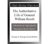 The Authoritative Life of General William Booth
