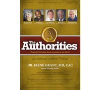 The Authorities - Sleuthing Indoor Mold, Mycotoxins and Mysterious Illnesses: Powerful Wisdom from Leaders in the Field