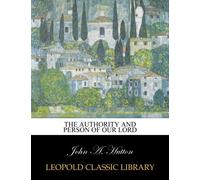 The Authority and Person of our Lord