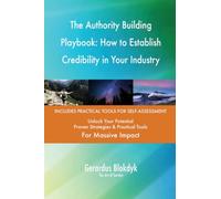 The Authority Building Playbook: How to Establish Credibility in Your Industry