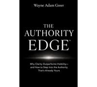 The Authority Edge: Clarity Changes Everything