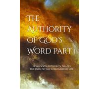 The Authority of God's Word: How God’s Authority Shapes the Path of the Surrendered Life