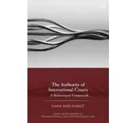 The Authority of International Courts : A Behavioural Framework