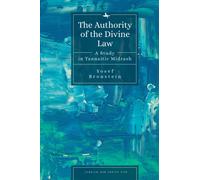 The Authority of the Divine Law : A Study in Tannaitic Midrash
