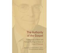The Authority of the Gospel: Explorations in Moral and Political Theology in Honor of Oliver O'Donovan