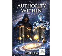The Authority Within: Taking Control of The Perceptive Life Experience