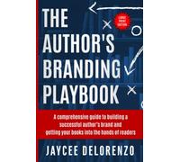 The Author's Branding Playbook (Large Print): A Comprehensive Guide to Building A Successful Author's Brand and Getting Your Books into the Hands of Readers (Author Playbooks (Large Print))