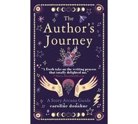The Author's Journey: A Story Arcana Guide