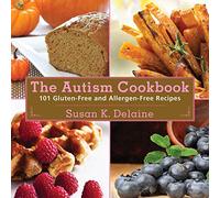 The Autism Cookbook: 101 Gluten-Free and Dairy-Free Recipes