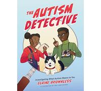 The Autism Detective : Investigating What Autism Means to You