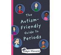 The Autism-Friendly Guide to Periods