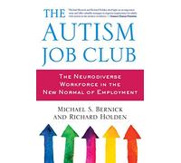 The Autism Job Club: The Neurodiverse Workforce in the New Normal of Employment