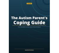 The Autism Parent's Coping Guide: From Overwhelm to Calm: Autism Parent Workbook (QuietOrbit Workbooks)