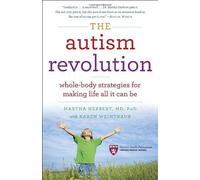 The Autism Revolution: Whole-Body Strategies for Making Life All It Can Be by Herbert, Martha R. (2013) Paperback