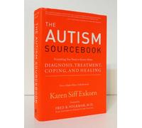 The Autism Sourcebook: Everything You Need To Know - From A Mother Whose Child Recovered