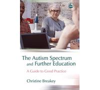 The Autism Spectrum and Further Education