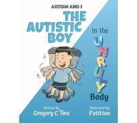 The Autistic Boy in the Unruly Body: Autism and I Series