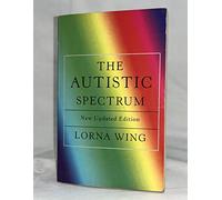 The Autistic Spectrum: A Guide for Parents and Professionals