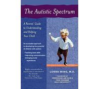 The Autistic Spectrum: A Parents' Guide to Understanding and Helping Your Child