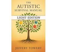 The Autistic Survival Manual: Light Edition