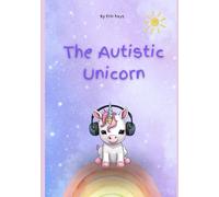 The Autistic Unicorn: A tale of a different Unicorn