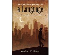 The Autobiography of a Language : Emanuel Carnevali's Italian/American Writing