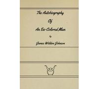 The Autobiography Of An Ex-Colored Man