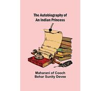 The Autobiography of an Indian Princess