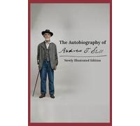 The Autobiography of Andrew Taylor Still: Newly Illustrated Edition