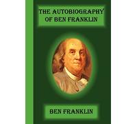The Autobiography Of Ben Franklin