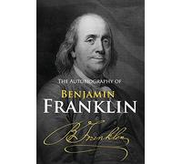 The Autobiography of Benjamin Franklin