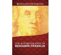The Autobiography of Benjamin Franklin