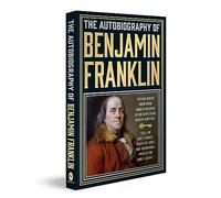 The Autobiography of Benjamin Franklin (Deluxe Hardbound Edition)